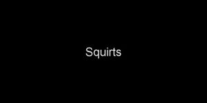 Squirts